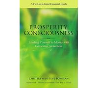 Prosperity Consciousness. Leading Yourself to Money with Conscious Awareness