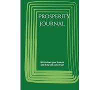 Prosperity Journal for Women and Men: 130 pages to write down your projects and achieve your goals.: Increase your income with the abundance.