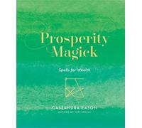 Prosperity Magick : Spells for Wealth