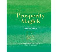 Prosperity Magick: Spells for Wealth