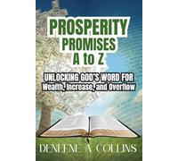 Prosperity Promises A to Z: Unlocking God's Word for Wealth, Increase and Overflow