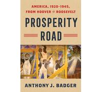 Prosperity Road: America, 1920-1945, from Hoover to Roosevelt (American History)