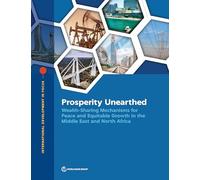 Prosperity Unearthed: Wealth-Sharing Mechanisms for Peace and Equitable Growth in the Middle East and North Africa (International Development in Focus)