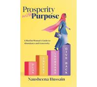 Prosperity with Purpose: A Muslim Woman's Guide to Abundance and Generosity