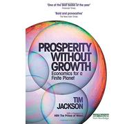 Prosperity without Growth: Economics for a Finite Planet