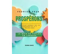 PROSPÉRONS FÉVRIER 2026: LE MOIS DE LA PROVISION FINANCIÈRE: Le dévotionnel journalier de la prospérité à sept dimensions (PROSPÉRONS 2026)