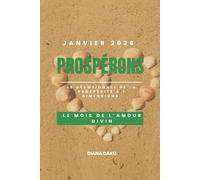 PROSPÉRONS JANVIER 2026: LE MOIS DE L'AMOUR DIVIN: Le dévotionnel journalier de la prospérité à sept dimensions (PROSPÉRONS 2026)
