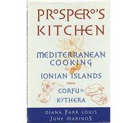 Prospero's Kitchen: Mediterranean Cooking of the Ionian Islands from Corfu to Kythera