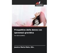 Prospettive delle donne con iperemesi gravidica: Una visione qualitativa