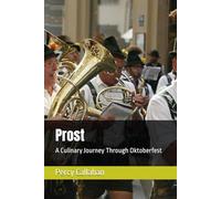 Prost: A Culinary Journey Through Oktoberfest