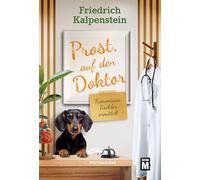 Prost, auf den Doktor: 11 (Kommissar Tischler ermittelt)