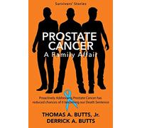 Prostate Cancer: A Family Affair: Proactively Addressing Prostate Cancer Has Reduced Our Chances of it Becoming Our Death Sentence