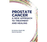Prostate Cancer: A New Approach to Treatment and Healing