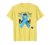 Prostate Cancer Awareness: Fighting for The Men We Love T-Shirt, Men, Lemon, M