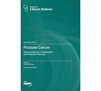 Prostate Cancer: Recent Advances in Diagnostics and Treatment Planning