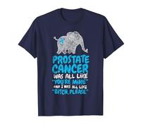 Prostate Cancer Survivor Quote | Funny Bitch Please Elephant T-Shirt, Men, Navy Blue, Medium