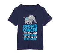 Prostate Cancer Survivor Quote | Funny Bitch Please Elephant T-Shirt, Women's Plus, Navy Blue, 4X