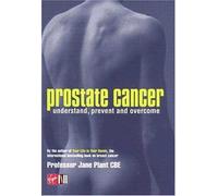 Prostate Cancer: Understand, Prevent and Overcome