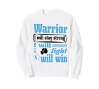 Prostate Cancer Warrior Will Stay Strong Will Fight Will Win Sweatshirt
