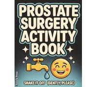 Prostate Surgery Activity Book: A Funny Prostatectomy Recovery Gift for Men | Get Well Book with Jokes, Puzzles, and Humor to Lift the Spirits After Surgery or Cancer Treatment