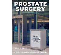 Prostate Surgery Towards Recovery: A Bloke’s Honest Guide to What Happens