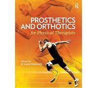 Prosthetics and Orthotics for Physical Therapists