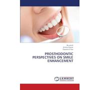 Prosthodontic Perspectives on Smile Enhancement