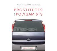 Prostitutes and Polygamists: A Look at Love, Old Testament Style