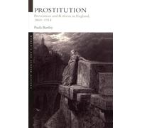 Prostitution: Prevention and Reform in England, 1860-1914 (Women's and Gender History)