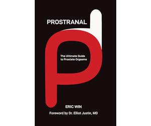 Prostranal: The Ultimate Guide to Prostate Orgasms