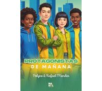 Protagonistas de Mañana: Mentalidad, coraje y visión para adolescentes que sueñan en grande