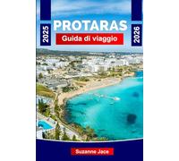 Protaras Guida di Viaggio 2025-2026: Scopri le migliori spiagge, resort, cose da fare e consigli utili per una vacanza indimenticabile a Protaras, Cipro.