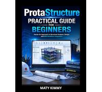 ProtaStructure Practical Guide: Practical Guide to Grading, Drainage, Road Design, and Engineering Projects