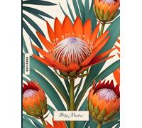 Protea Flowers Notebook: Tropical Floral Notebook | An Exotic Flower Bloom Flame Orange Red Journal