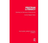 Protean Literacy : Extending the Discourse on Empowerment