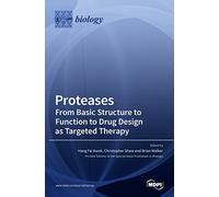Proteases-From Basic Structure to Function to Drug Design as Targeted Therapy
