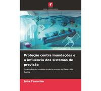 Proteção contra inundações e a influência dos sistemas de previsão: Uma análise dos modelos de alerta precoce da Baixa e Alta Áustria
