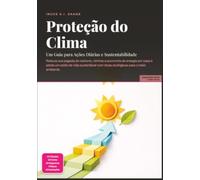 Proteção do Clima: Um Guia para Ações Diárias e Sustentabilidade (Meio ambiente)