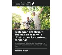 Protección del clima y adaptación al cambio climático en los centros sanitarios: Beneficios para la salud humana, ilustrados con el ejemplo de las residencias de ancianos y de la tercera edad