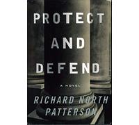 Protect and Defend: A Novel