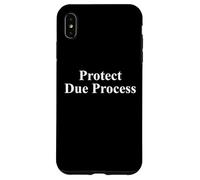 Protect Due Process Political Protest Funny Sarcastic Case for iPhone XS Max