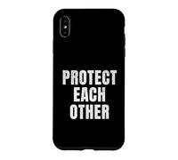 Protect Each Other Kindness Humanity Statement Design Case for iPhone XS Max