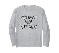 Protect Kids Not Guns Common Sense Protest Message Long Sleeve T-Shirt