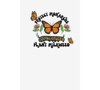Protect Monarchs: Plant Milkweed Lined Journal