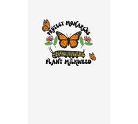 Protect Monarchs: Plant Milkweed Lined Notebook