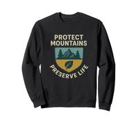 Protect Mountains - Preserve Life | Mountain Day Gift Idea Sweatshirt