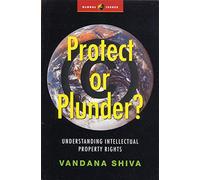 Protect or Plunder?: Understanding Intellectual Property Rights (Global Issues)