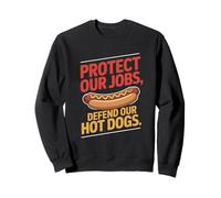 Protect Our Jobs Defend Our Hot Dogs Labor Day Sweatshirt