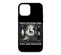 Protect Our National Parks or We'll Haunt Your Backyard Case for iPhone 12 mini