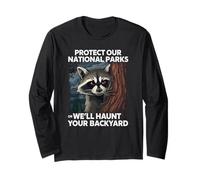Protect Our National Parks or We'll Haunt Your Backyard Long Sleeve T-Shirt